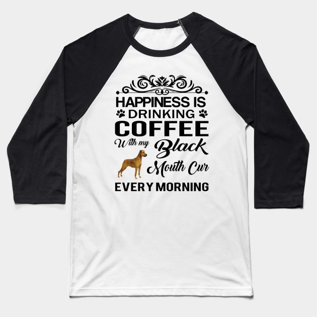 Coffee with Black Mouth Cur Baseball T-Shirt by bienvaem